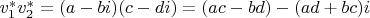 $v^*_1v^*_2=(a-bi)(c-di)=(ac-bd)-(ad+bc)i$