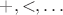 ${+}, {<},\ldots$