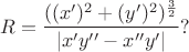 $$R=\frac{((x')^2+(y')^2)^{\frac32}}{|x'y''-x''y'|}?$$