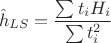 $$\hat h_{LS}=\frac{\sum t_iH_i}{\sum t_i^2}$$