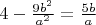 $4-\frac{9b^2}{a^2}=\frac{5b}{a}$