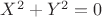 $X^2+Y^2=0$
