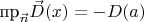 $\text{пр}_{\vec n}\vec D(x)=-D(a)$