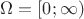$\Omega=[0;\infty)$