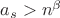 $a_s>n^\beta$