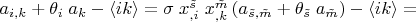 $a_{i,k}+\theta_i\;a_k-\langle i k \rangle=\sigma\;x^{\tilde s}_{,i}\;x^{\tilde m}_{,k}\left( a_{\tilde s, \tilde m}+\theta_{\tilde s}\;a_{\tilde m}
\right)-\langle i k \rangle=$