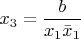 $\displaystyle x_3=\frac{b}{x_1\bar{x}_1}$
