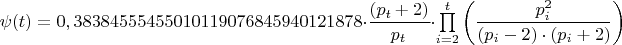 $\psi(t)=0,38384555455010119076845940121878\cdot \dfrac {(p_{t}+2)}{p_{t}}\cdot \prod\limits_{i=2}^{t}\left(\dfrac{p_i^2}{(p_i-2)\cdot (p_i+2)}\right)$