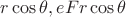 $r\cos{\theta}, eFr\cos{\theta}$