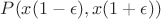 $P(x(1-\epsilon), x(1+\epsilon))$