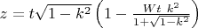 $\[z=t\sqrt{1-{{k}^{2}}}\left( 1-\frac{Wt\ {{k}^{2}}}{1+\sqrt{1-{{k}^{2}}}} \right)\]$
