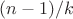 $(n-1)/k$