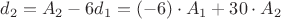 $d_2 = A_2 - 6 d_1 = (-6)\cdot A_1 + 30 \cdot A_2$