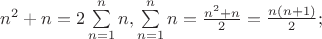 $n^2 + n = 2\sum\limits_{n=1}^n n, \sum\limits_{n=1}^n n = \frac {n^2 + n}{2} = \frac {n(n+1)}{2};$