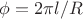 $\phi=2\pi l/R$ $\phi=2\pi l/R$