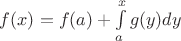 $f(x)=f(a)+\int\limits_a^xg(y)dy$