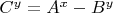 $ C^y = A^x -B^y$