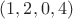 $(1, 2, 0, 4)$ $(1, 2, 0, 4)$
