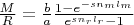 $ \frac M R=\frac b a \frac {1-e^{-sn_ml_m}}{e^{sn_rl_r}-1}$