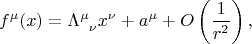 $$f^\mu (x) =\Lambda^\mu_{\phantom{\mu} \nu}x^\nu+a^\mu+O\left( \frac{1}{r^2}\right),$$