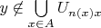 $y\not \in\bigcup\limits_{x\in A}U_{n(x)x}$