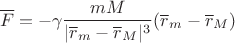 $$\overline F=-\gamma\frac{mM}{|\overline r_m-\overline r_M|^3}(\overline r_m-\overline r_M)$$