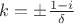 $k = \pm\frac{1-i}{\delta}$