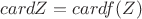$cardZ=cardf(Z)$