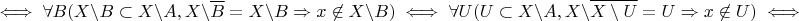 $$\iff \forall B(X\setminus B\subset X\setminus A, X\setminus \overline B=X\setminus B\Rightarrow x\not\in X\setminus B) \iff \forall U(U\subset X\setminus A, X\setminus\overline{X\setminus U}= U\Rightarrow x\not\in U) \iff$$