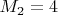 $ M_2=4 $