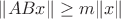 $\|ABx\|\ge m\|x\|$