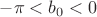 $-\pi<b_0<0$