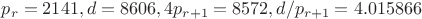 $p_r=2141, d=8606, 4p_{r+1}=8572, d/p_{r+1}=4.015866$