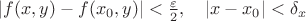 $|f(x,y)-f(x_0,y)|<\frac{\varepsilon}{2},\quad |x-x_0|<\delta_x$