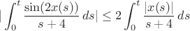 $$
|\int_0^t \frac{\sin(2x(s))}{s+4}\,ds|\leq 2\int_0^t \frac{|x(s)|}{s+4}\,ds
$$