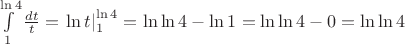 $\int\limits_1^{\ln 4} \frac{dt}{t} = \left.\ln t \right|_{1}^{\ln 4}=\ln\ln 4-\ln 1 =\ln\ln 4-0=\ln\ln 4$