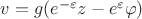 $v=g(e^{-\varepsilon}z-e^{\varepsilon}\varphi)$