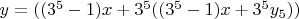$y=((3^5-1)x+3^5((3^5-1)x+3^5y_5))$