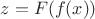 $z=F(f(x))$
