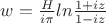$w = \frac{H}{i\pi} ln \frac{1+iz}{1-iz}$