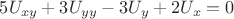 $5U_{xy}+3U_{yy}-3U_y+2U_x=0$