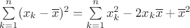 $\sum\limits_{k=1}^{n}({x_{k}-\overline{x}})^{2}=\sum\limits_{k=1}^{n}{x_{k}^{2}-2x_{k}\overline{x}+\overline{x}^{2}}$