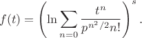 $$
f(t)=\left(\ln\sum_{n=0}\frac{t^n}{p^{n^2/2}n!}\right)^s.
$$
