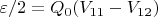 $\varepsilon/2=Q_0(V_{11}-V_{12})$
