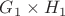 $G_1\times H_1$