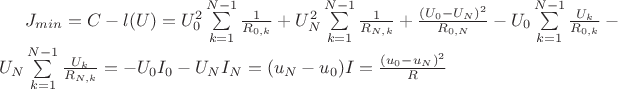 $J_{min}= C-l(U)=U_0^2\sum\limits_{k=1}^{N-1}\frac{1}{R_{0,k}}+U_N^2\sum\limits_{k=1}^{N-1}\frac{1}{R_{N,k}}+\frac{(U_0-U_N)^2}{R_{0,N}} - U_0\sum\limits_{k=1}^{N-1}\frac{U_k}{R_{0,k}} -U_N\sum\limits_{k=1}^{N-1}\frac{U_k}{R_{N,k}} =-U_0I_0 -U_NI_N = (u_N-u_0)I=\frac{(u_0-u_N)^2}{R}$