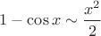 $1-\cos x\sim\dfrac{x^2}{2}$