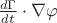 $\frac{d\Gamma}{dt}\cdot\nabla\varphi$