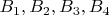 $B_1, B_2, B_3, B_4$