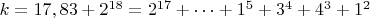 $ k=17,83+2^{18}=2^{17}+&hellip;+1^5+3^4+4^3+1^2$